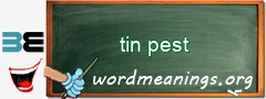 WordMeaning blackboard for tin pest